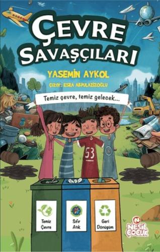 Çevre Savaşçıları - Temiz Çevre, Temiz Gelecek (Ciltli) - Yasemin Ayko