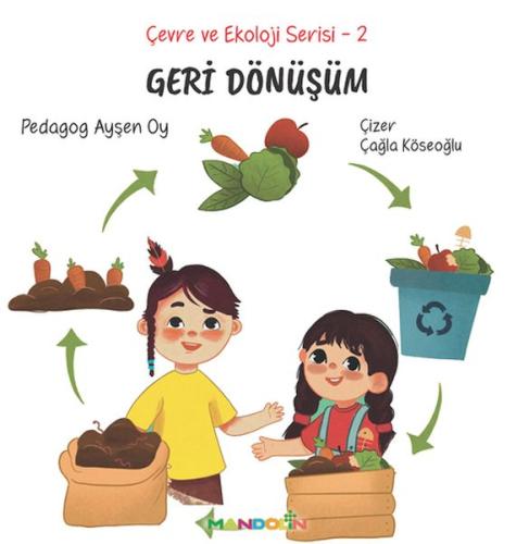 Çevre ve Ekoloji Serisi 2 – Geri Dönüşüm - Ayşen Oy - Mandolin Yayınla