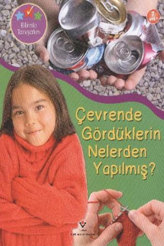 Bilimle Tanışalım - Çevrende Gördüklerin Nelerden Yapılmış? - Helen Or