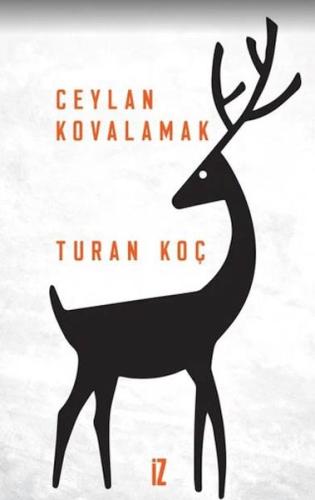 Ceylan Kovalamak - Turan Koç - İz Yayıncılık