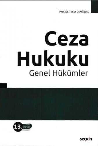 Ceza Hukuku Genel Hükümler - Timur Demirbaş - Seçkin Yayıncılık