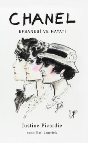 Chanel Efsanesi ve Hayatı - Justine Picardie - Artemis Yayınları