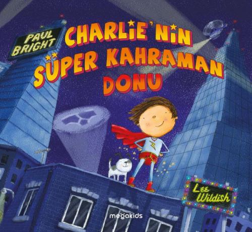 Charlie'nin Süper Kahraman Donu - Paul Bright - Megakids