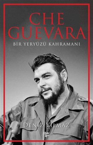 Che Guevara - Deniz Yılmaz - Halk Kitabevi