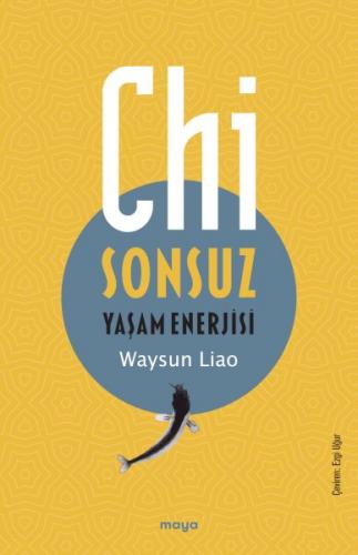 Chi - Sonsuz Yaşam Enerjisi - Waysun Liao - Maya Kitap