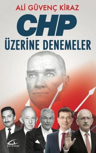 CHP Üzerine Denemeler - Ali Güvenç Kiraz - Asi Kitap