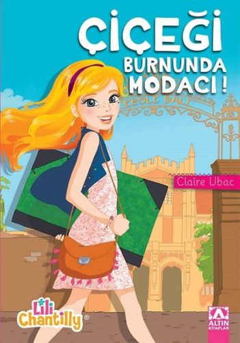 Çiçeği Burnunda Modacı! - Claire Ubac - Altın Kitaplar