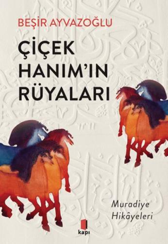 Çiçek Hanım’ın Rüyaları - Beşir Ayvazoğlu - Kapı Yayınları