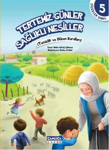 Çiçekler Sınıfı 5: Tertemiz Günler Sağlıklı Nesiller - Nalan Aktaş Sön