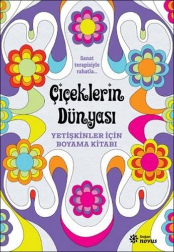 Çiçeklerin Dünyası - Yetişkinler İçin Boyama Kitabı - Cathy Delanssay 