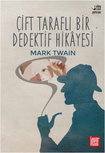 Çift Taraflı Bir Dedektif Hikayesi - Mark Twain - Labirent Yayınları