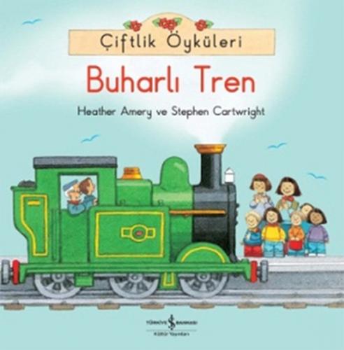 Çiftlik Öyküleri - Buharlı Tren - Heather Amery - İş Bankası Kültür Ya