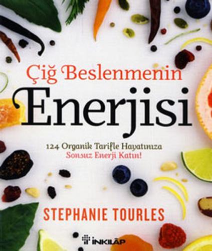 Çiğ Beslenmenin Enerjisi - Stephanie Tourles - İnkılap Kitabevi