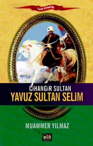 Cihangir Sultan - Yavuz Sultan Selim - Muammer Yılmaz - Elit Kültür Ya