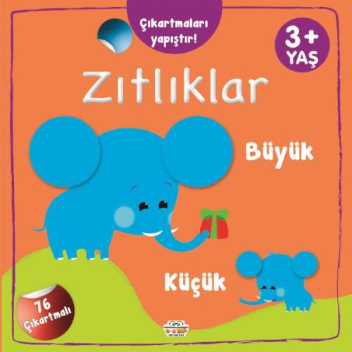 Çıkartmaları Yapıştır-Zıtlıklar (Büyük-Küçük) - Kolektif - 0-6 Yaş Yay