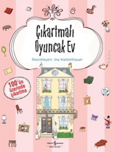 Çıkartmalı Oyuncak Ev (Ciltli) - Kolektif - İş Bankası Kültür Yayınlar