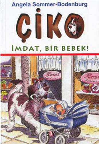 Çiko İmdat, Bir Bebek! - Angela Sommer-Bodenburg - Say Çocuk