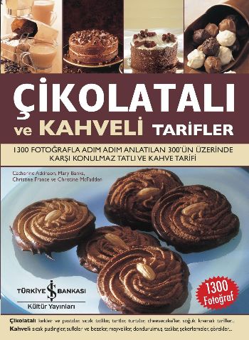 Çikolatalı ve Kahveli Tarifler (Ciltli) - Mary Banks - İş Bankası Kült