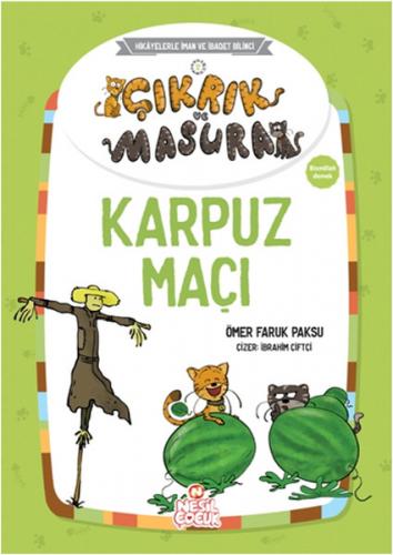 Çıkrık ve Masura Karpuz Maçı - Ömer Faruk Paksu - Nesil Çocuk Yayınlar