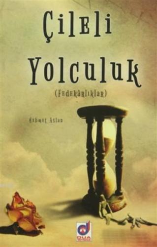 Çileli Yolculuk - Mehmet Aslan - Dua Yayınları