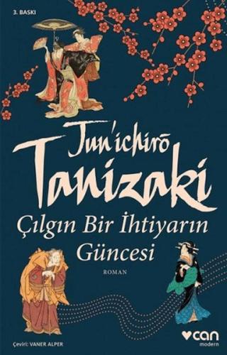 Çılgın Bir İhtiyarın Güncesi - Cuniçiro Tanizaki - Can Sanat Yayınları