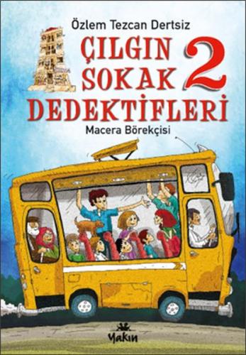 Çılgın Sokak Dedektifleri 2 - Özlem Tezcan Dertsiz - Yakın Kitabevi