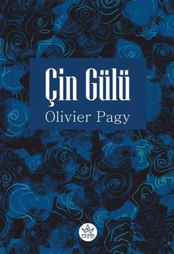 Çin Gülü - Olivier Pagy - Elpis Yayınları