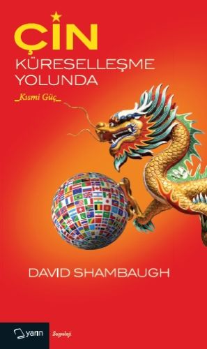 Çin Küreselleşme Yolunda - David Shambaugh - Yarın Yayınları