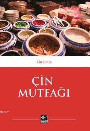 Çin Mutfağı - Liu Junru - Kaynak Yayınları