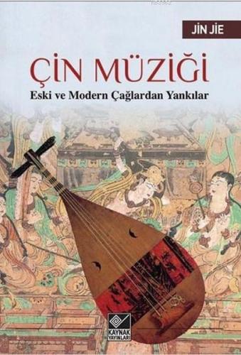 Çin Müziği - Jin Jie - Kaynak Yayınları