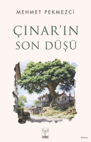 Çınar'ın Son Düşü - Mehmet Pekmezci - Feniks Yayınları