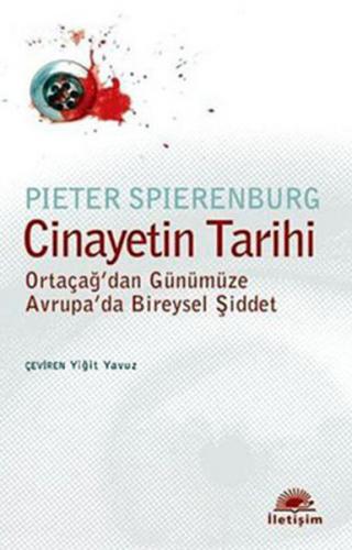 Cinayetin Tarihi - Pieter Spierenburg - İletişim Yayınevi