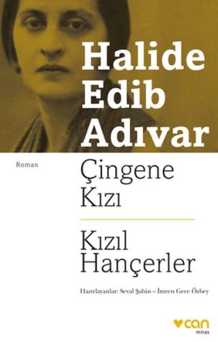 Çingene Kızı-Kızıl Hançerler - Halide Edib Adıvar - Can Sanat Yayınlar