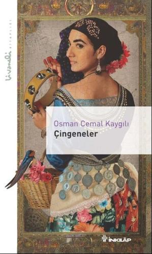 Çingeneler- Livaneli Kitaplığı - Osman Cemal Kaygılı - İnkılap Kitabev