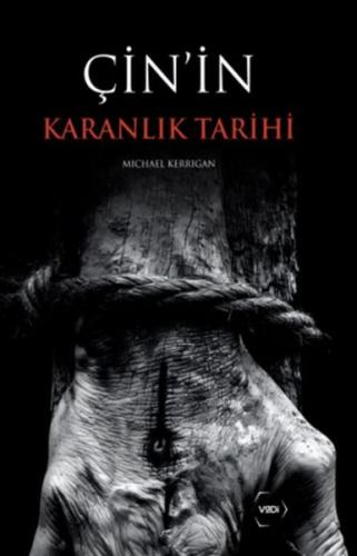 Çin'in Karanlık Tarihi - Michael Kerrigan - Vadi Yayınları