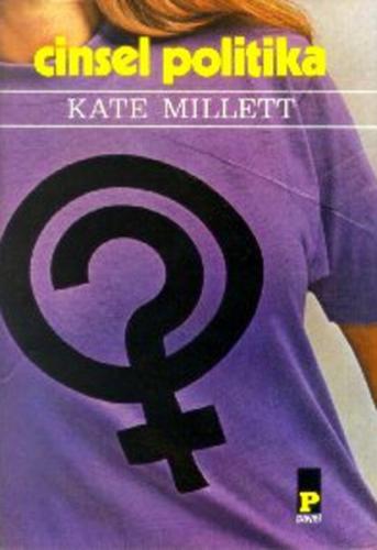 Cinsel Politika - Kate Millett - Payel Yayınları