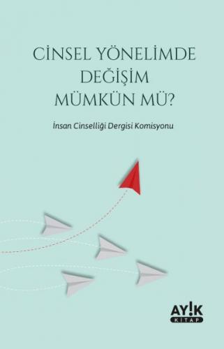 Cinsel Yönelimde Değişim Mümkün mü? - - Ayık Kitap