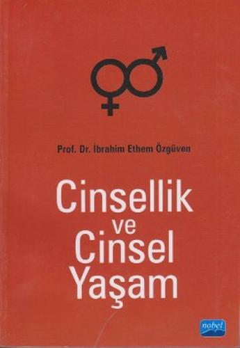 Cinsellik ve Cinsel Yaşam - İbrahim Ethem Özgüven - Nobel Akademik Yay