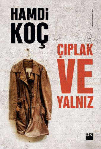 Çıplak ve Yalnız - Hamdi Koç - Doğan Kitap