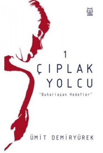 Çıplak Yolcu - Ümit Demiryürek - Luna Yayınları