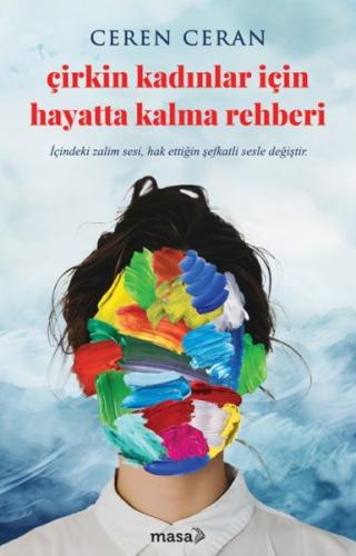 Çirkin Kadınlar İçin Hayatta Kalma Rehberi - Ceren Ceran - Masa Kitap