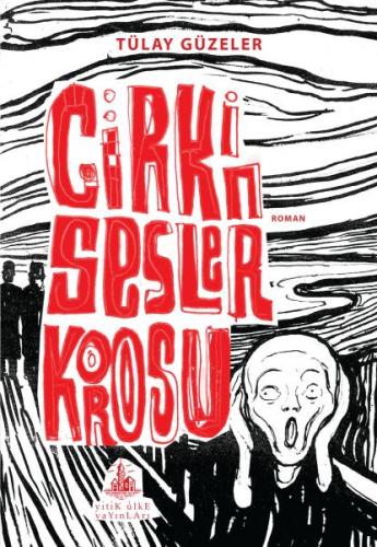 Çirkin Sesler Korosu - Tülay Güzeler - Yitik Ülke Yayınları