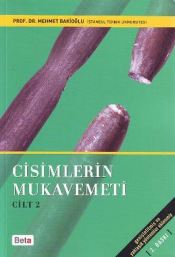 Cisimlerin Mukavemeti Cilt 2 - Mehmet Bakioğlu - Beta Yayınevi