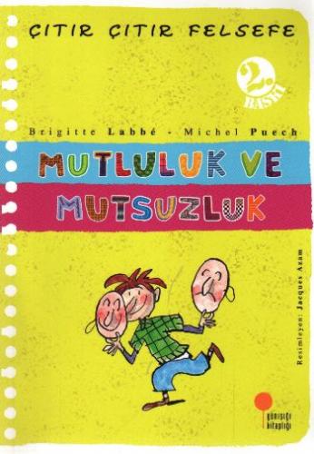 Mutluluk ve Mutsuzluk - Çıtır Çıtır Felsefe 12 - Michel Puech - Günışı