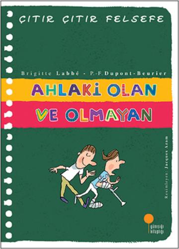 Ahlaki Olan ve Olmayan - Çıtır Çıtır Felsefe 26 - Brigitte Labbe - Gün