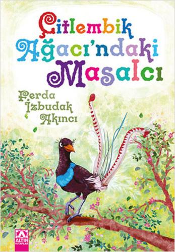 Çitlembik Ağacı'ndaki Masalcı - Ferda İzbudak Akıncı - Altın Kitaplar