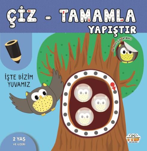 Çiz-Tamamla-Yapıştır İşte Bizim Yuvamız - - 0-6 Yaş Yayınları