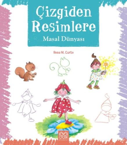 Çizgiden Resimlere - Masal Dünyası - Rosa Maria Curto - 1001 Çiçek Kit