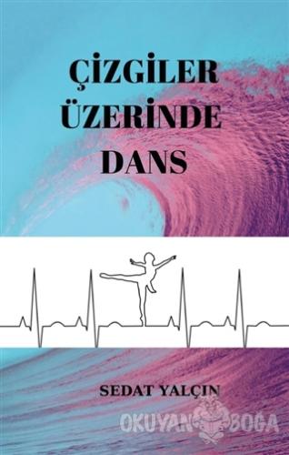 Çizgiler Üzerinde Dans - Sedat Yalçın - Platanus Publishing