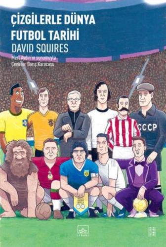 Çizgilerle Dünya Futbol Tarihi - David Squires - İthaki Yayınları